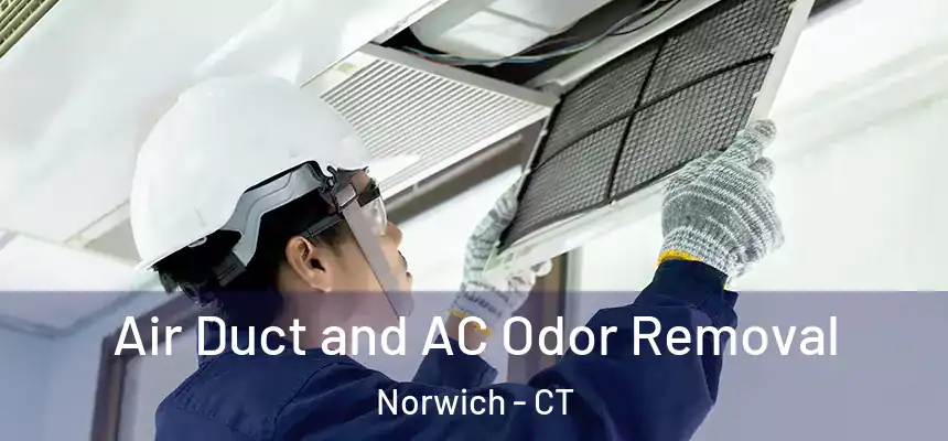 Air Duct and AC Odor Removal Norwich - CT