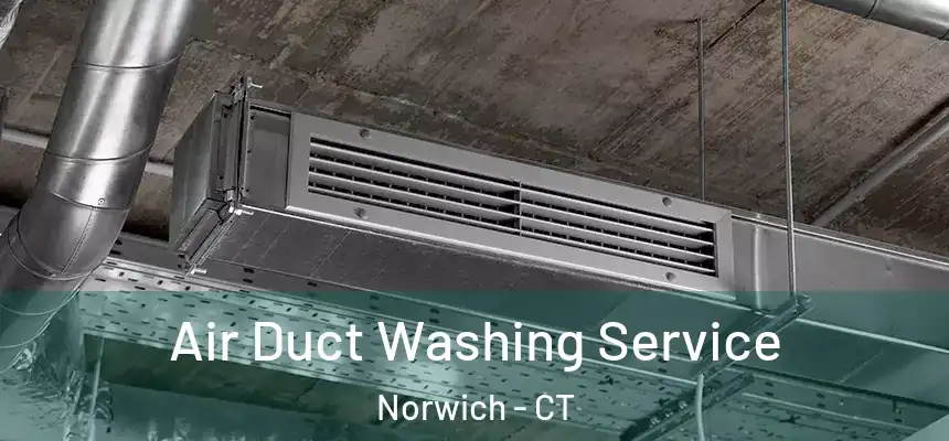 Air Duct Washing Service Norwich - CT