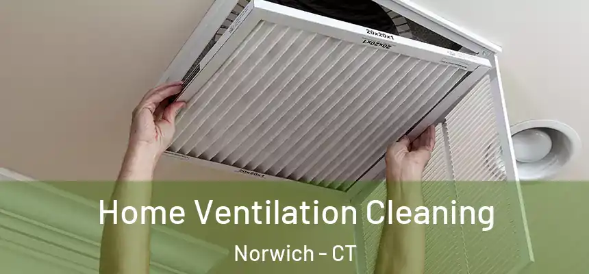 Home Ventilation Cleaning Norwich - CT