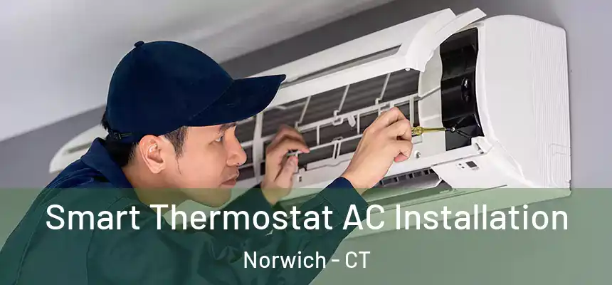  Smart Thermostat AC Installation Norwich - CT