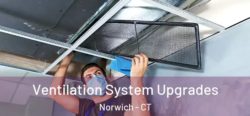  Ventilation System Upgrades Norwich - CT
